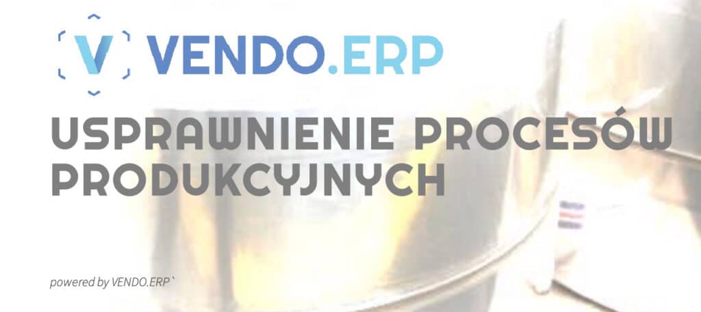 usprawnienie procesów produkcyjnych