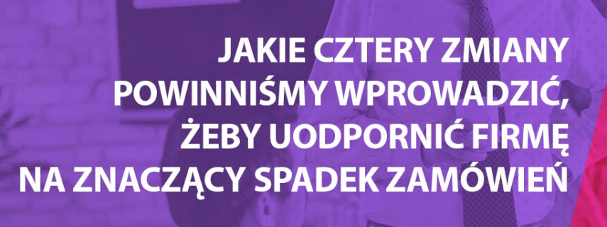 Sposób na spadek zamówień Sposób na spadek zamówień